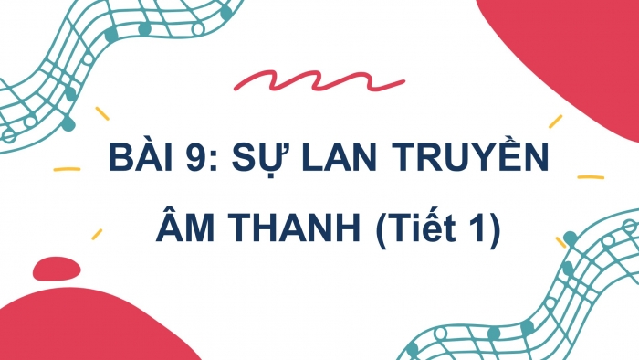 Giáo án điện tử Khoa học 4 cánh diều Bài 9: Sự lan truyền âm thanh