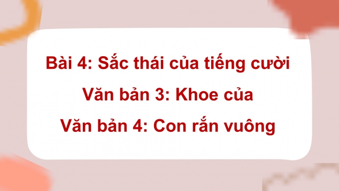 Giáo án điện tử Ngữ văn 8 chân trời Bài 4: Khoe của; con rắn vuông