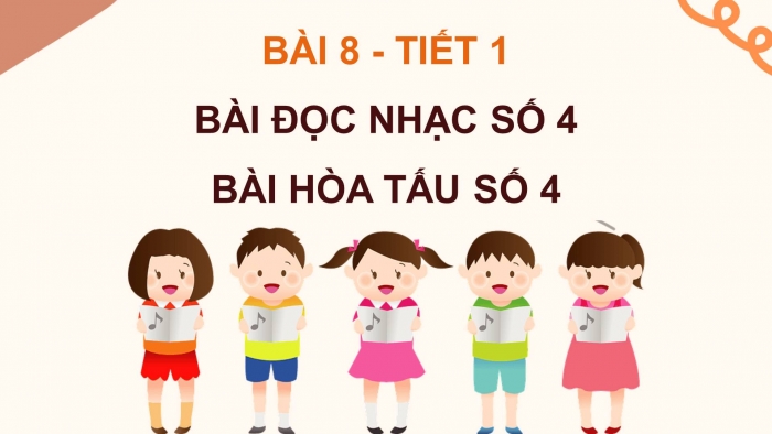 Giáo án điện tử Âm nhạc 8 cánh diều Bài 8 tiết 1: Bài đọc nhạc số 4, bài hòa tấu số 4