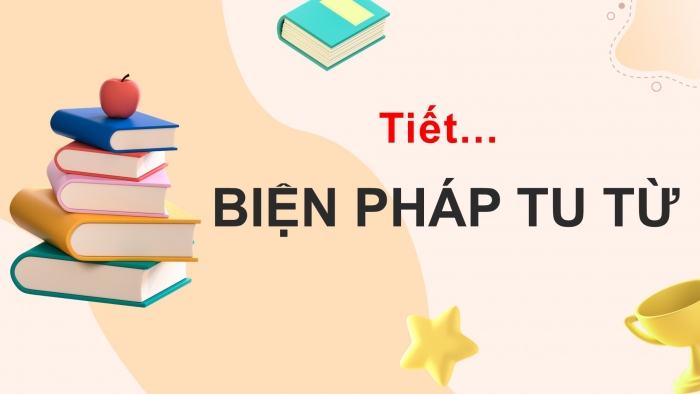 Giáo án điện tử tiết: Thực hành tiếng việt - Biện pháp tu từ