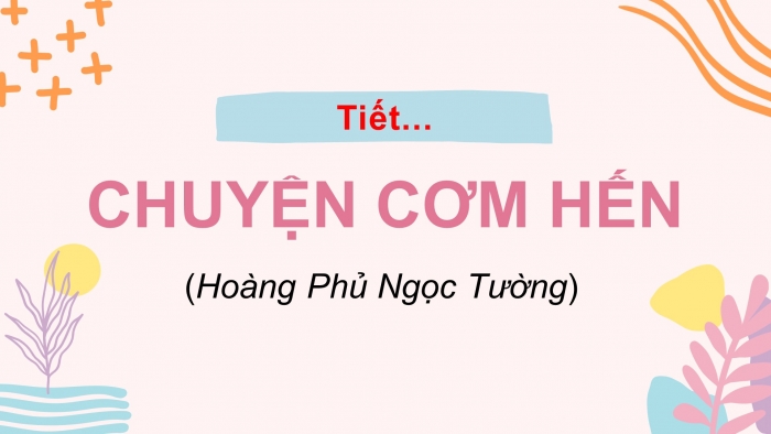 Giáo án điện tử tiết: Đọc - Chuyện cơm hến