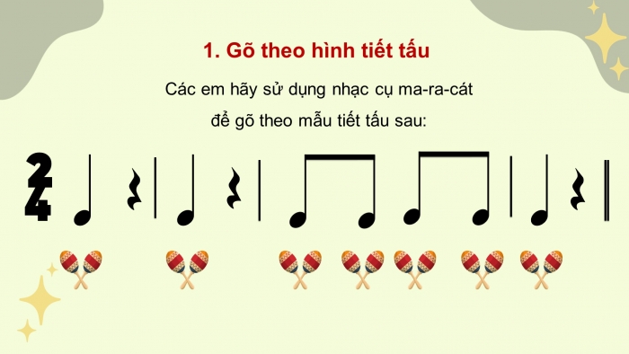 Giáo án điện tử âm nhạc 3 kết nối tiết 14: Nhạc cụ - Thể hiện các hình tiết tấu bằng nhạc cụ gõ . Ôn bài hát: Khúc nhạc trên nương xa.