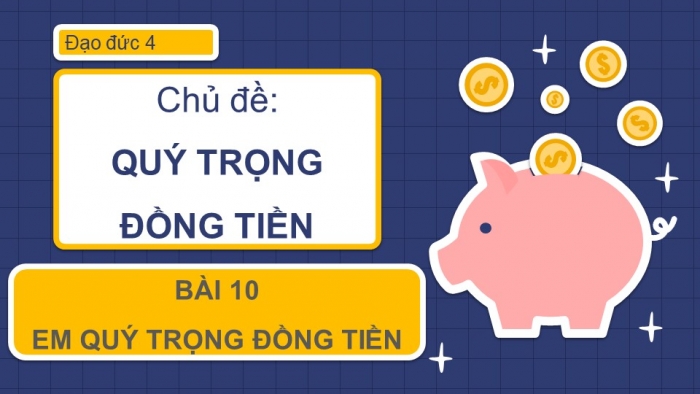 Giáo án powerpoint đạo đức 4 chân trời sáng tạo