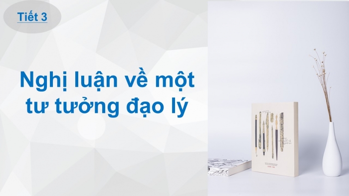 Giáo án điện tử Ngữ văn 12 bài: Nghị luận về một tư tưởng, đạo lí