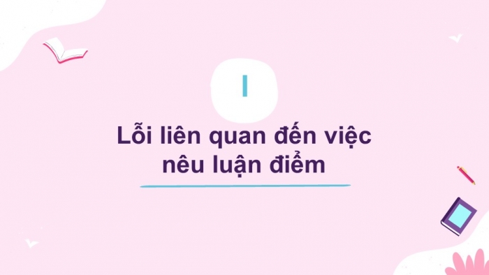 Giáo án điện tử Ngữ văn 12 bài: Chữa lỗi lập luận trong văn nghị luận