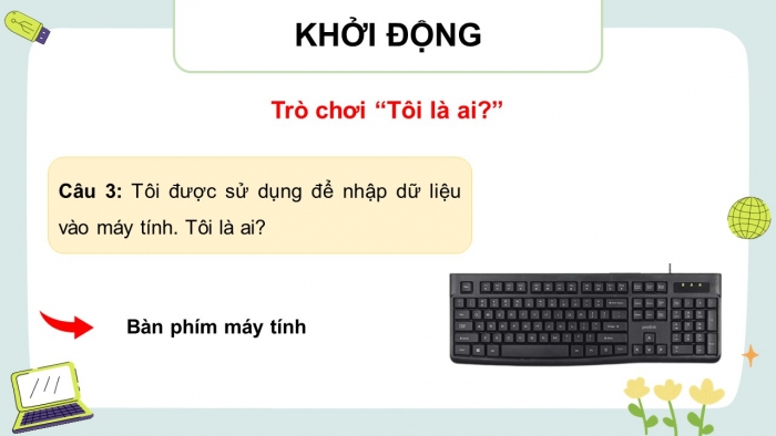 Giáo án điện tử Tin học 4 chân trời Bài 1: Phần cứng và phần mềm máy tính