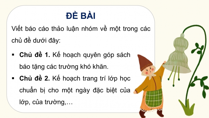 Giáo án điện tử Tiếng Việt 4 kết nối Bài 7 Viết: Lập dàn ý cho báo cáo thảo luận nhóm