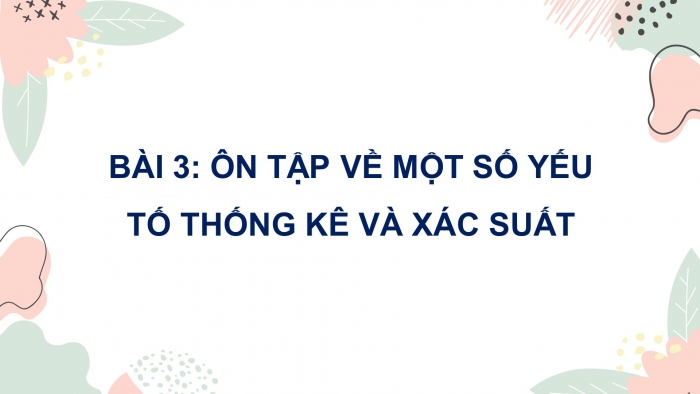 Giáo án điện tử Toán 4 cánh diều Bài 3: Ôn tập về một số yếu tố thống kê và xác suất