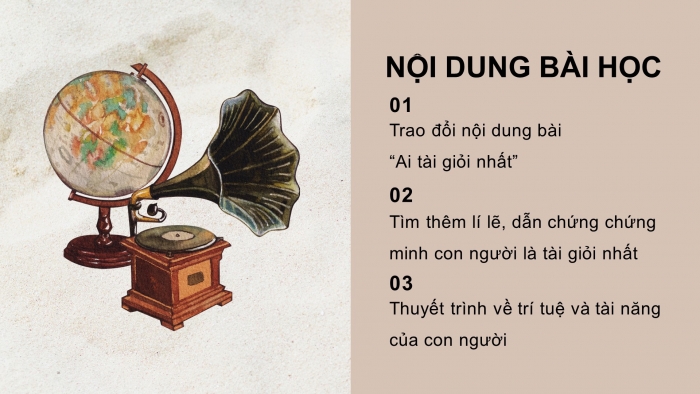 Giáo án điện tử Tiếng Việt 4 chân trời CĐ 3 Bài 6 Nói và nghe: Thuyết trình về trí tuệ và tài năng của con người