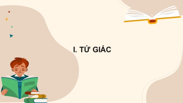 Giáo án điện tử Toán 8 cánh diều Chương 5 Bài 2: Tứ giác