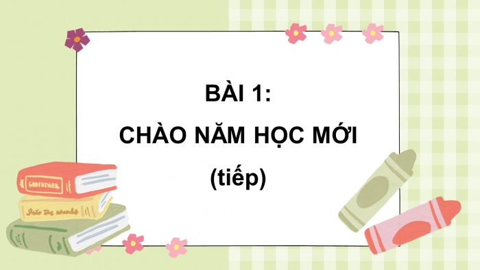 Giáo án điện tử bài 1: Bạn mới