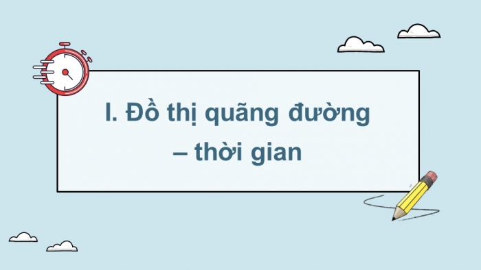 Giáo án điện tử KHTN 7 cánh diều – Phần vật lí bài 8: Đồ thị quãng đường – thời gian