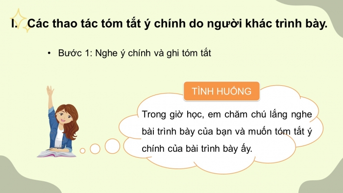 Giáo án điện tử ngữ văn 7 chân trời tiết: Nói và nghe: Tóm tắt ý chính do người khác trình bày