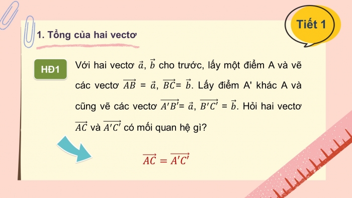 Giáo án điện tử toán 10 kết nối bài 8: Tổng và hiệu của hai vectơ (2 tiết)