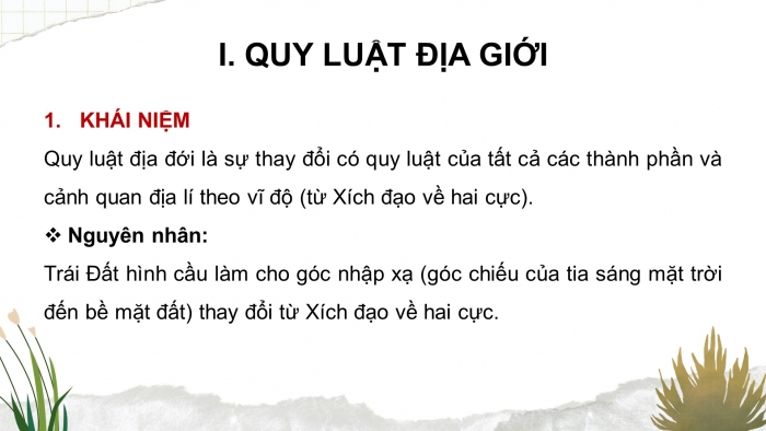 Giáo án điện tử địa lí 10 chân trời bài 18: Quy luật địa đới và quy luật phi địa đới