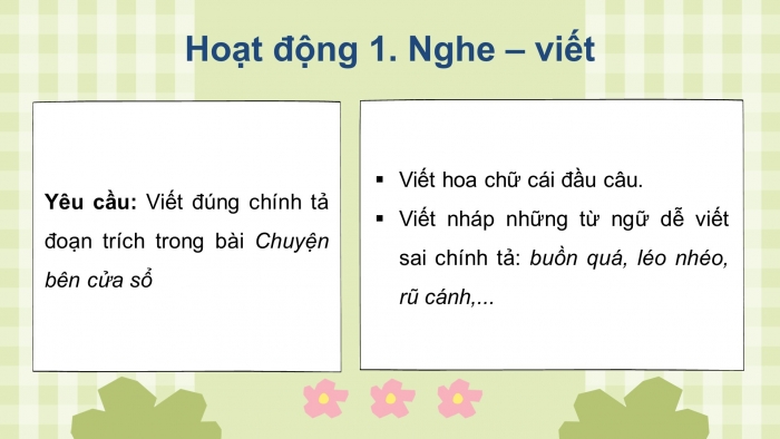 Giáo án điện tử tiếng việt 3 kết nối bài 11: Chuyện bên cửa sổ. Tiết 3 - viết