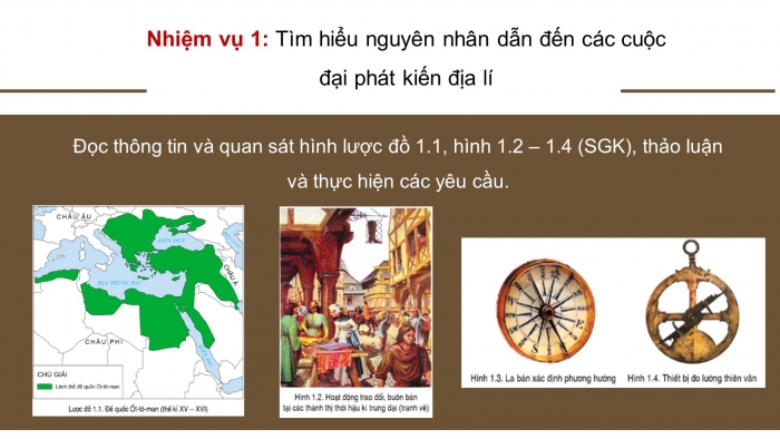 Giáo án điện tử lịch sử 7 cánh diều chủ đề chung 1: các cuộc đại phát kiến địa lí thế kỉ VX - XVI