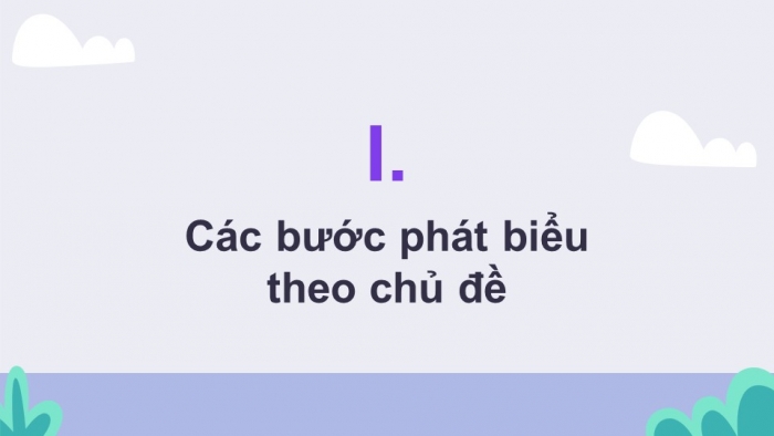 Giáo án điện tử Ngữ văn 12 bài: Phát biểu theo chủ đề