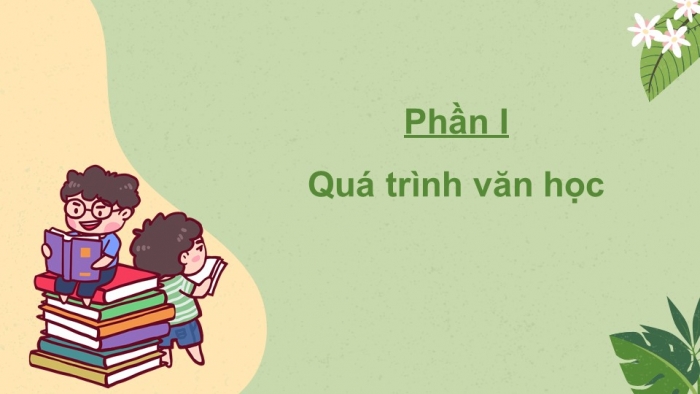 Giáo án điện tử Ngữ văn 12 bài: Quá trình văn học và phong cách văn học