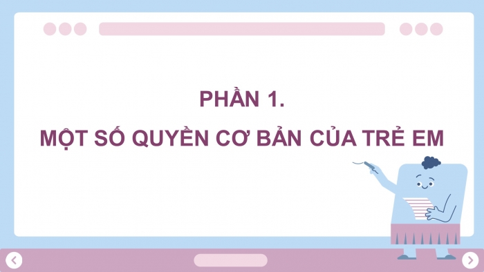 Giáo án điện tử Đạo đức 4 kết nối Bài 9: Quyền và bổn phận của trẻ em