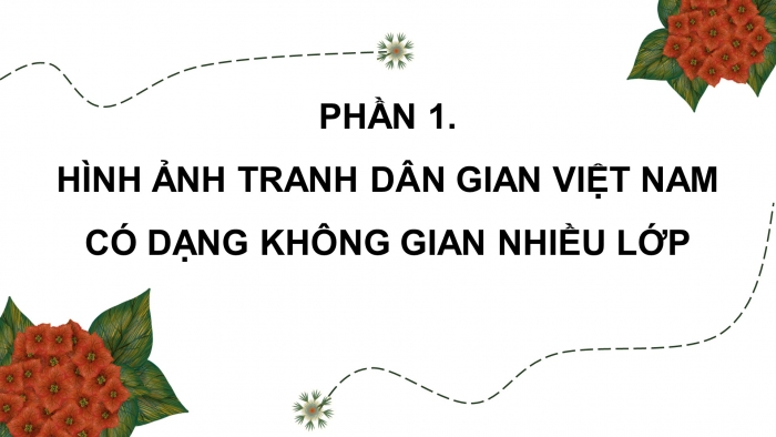 Giáo án điện tử Mĩ thuật 4 kết nối Chủ đề 2: Một số dạng không gian trong tranh dân gian Việt Nam