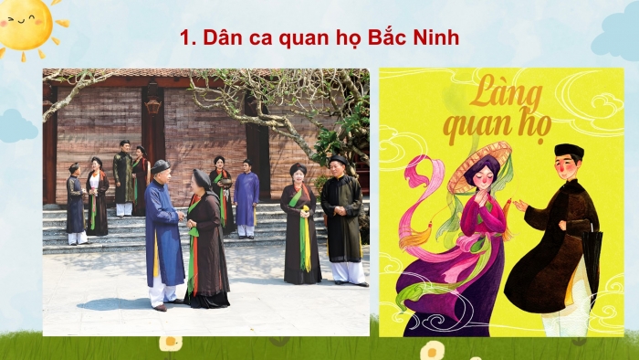 Giáo án điện tử Âm nhạc 8 kết nối Tiết 6: Thường thức âm nhạc: Dân ca Quan họ Bắc Ninh; Ôn bài hát: Việt Nam ơi