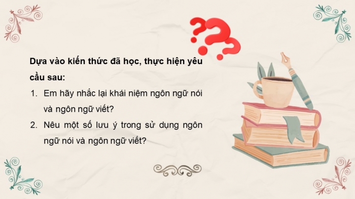 Giáo án điện tử Ngữ văn 11 kết nối Bài 3 TH tiếng Việt: Đặc điểm cơ bản của ngôn ngữ nói và ngôn ngữ viết (tiếp theo)