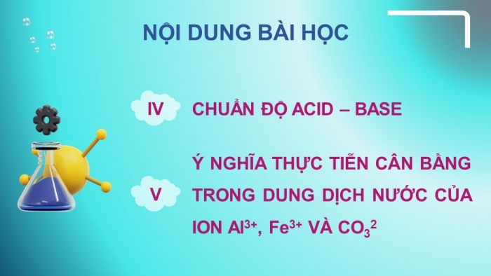 Giáo án điện tử Hoá học 11 chân trời Bài 2: Cân bằng trong dung dịch nước