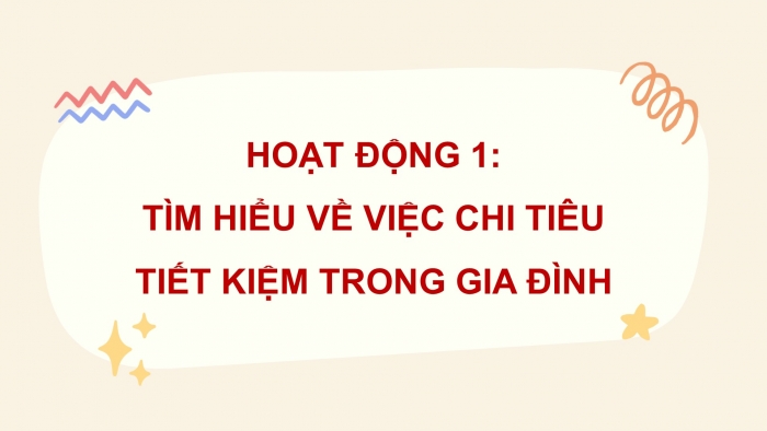 Giáo án điện tử HĐTN 4 kết nối Tuần 20 HĐGDTCĐ: Chi tiêu tiết kiệm trong gia đình