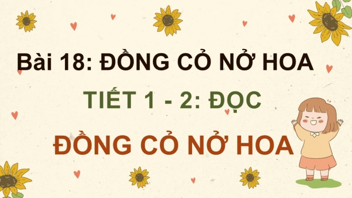 Giáo án điện tử Tiếng Việt 4 kết nối Bài 18 Đọc Đồng Cỏ Nở Hoa