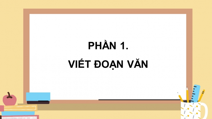 Giáo án điện tử Tiếng Việt 4 chân trời CĐ 4 Bài 5 Viết: Luyện tập viết đoạn văn nêu tình cảm, cảm xúc