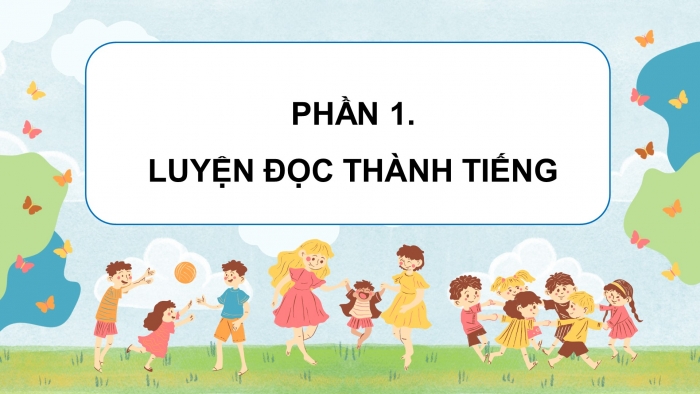 Giáo án điện tử Tiếng Việt 4 chân trời CĐ 4 Bài 7 Đọc: Nếu chúng mình có phép lạ