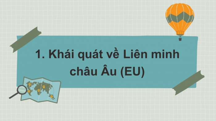 Giáo án điện tử bài 4: Liên minh Châu Âu