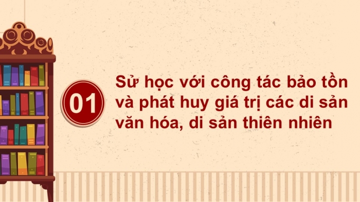 Giáo án điện tử bài 4: Sử học với một số lĩnh vực ngành nghề hiện đại