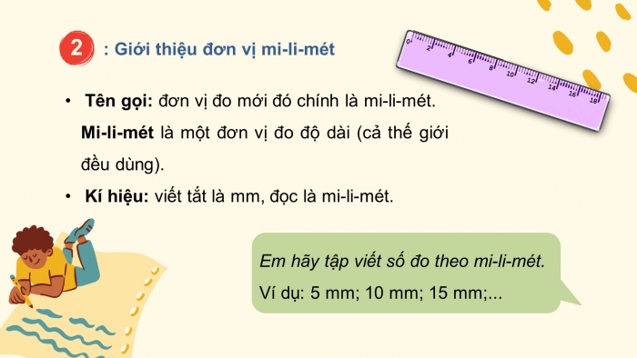 Giáo án điện tử bài 11: Mi  - li - mét ( 2 tiết)