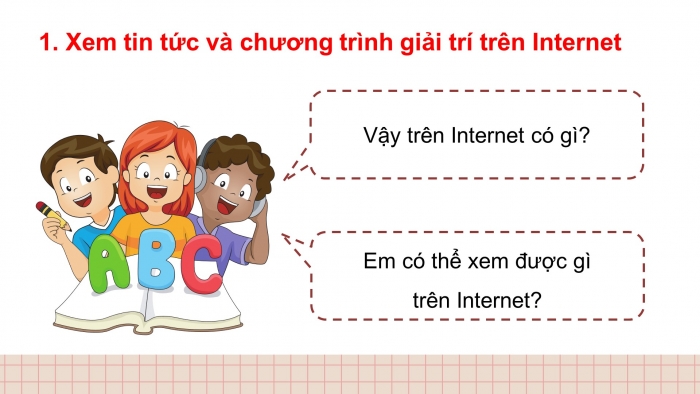 Giáo án điện tử tin học 3 cánh diều bài 1: Thông tin trên internet