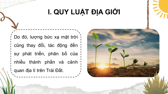 Giáo án điện tử địa lí 10 chân trời bài 18: Quy luật địa đới và quy luật phi địa đới