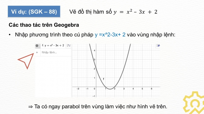 Giáo án điện tử toán 10 chân trời bài 1: Vẽ đồ thị hàm số bậc hai bằng phần mềm geogebra