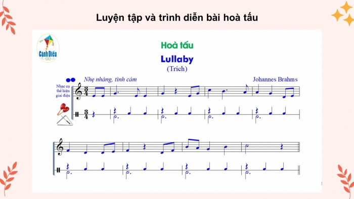 Giáo án điện tử âm nhạc 7 cánh diều tiết 4: Ôn tập bài Hòa tấu – Ôn tập bài hát Lời ru của mẹ - Trải nghiệm và khám phá: Tạo ra 4 ô nhịp 2/4 và thể hiện các ô nhịp đó