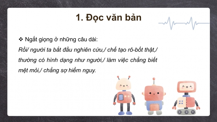 Giáo án điện tử tiếng việt 3 kết nối tri thức bài 26. Rô-bốt ở quanh ta- Tiết 1. Đọc