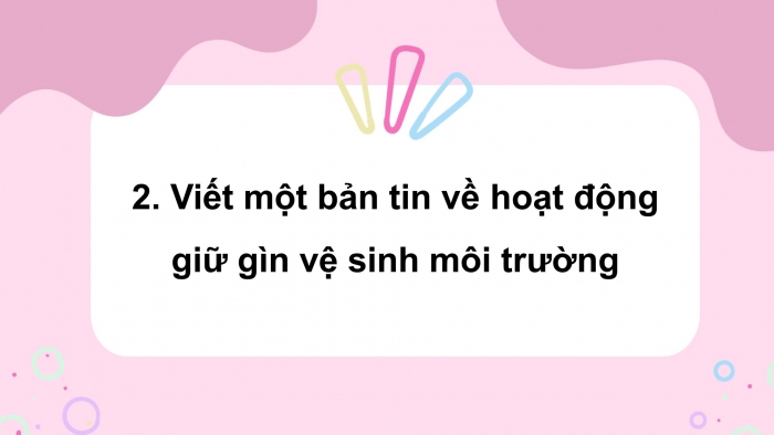 Giáo án điện tử tiếng việt 3 kết nối tri thức bài 26: Rô-bốt ở quanh ta- Tiết 4: Luyện viết đoạn