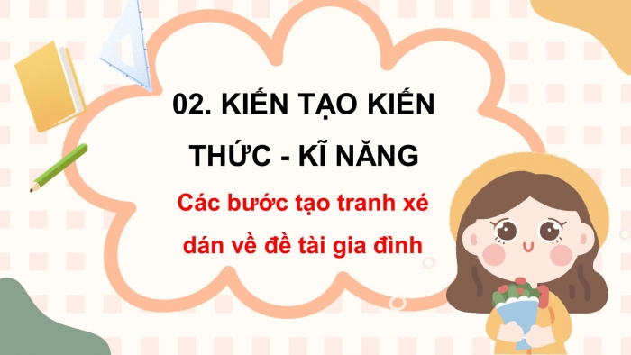 Giáo án điện tử mĩ thuật 4 chân trời bản 1 CĐ 1 Bài 1: Tranh xé dán giấy màu