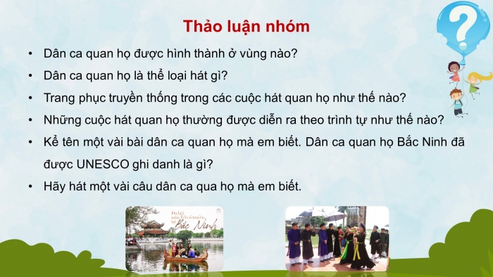 Giáo án điện tử Âm nhạc 8 kết nối Tiết 6: Thường thức âm nhạc: Dân ca Quan họ Bắc Ninh; Ôn bài hát: Việt Nam ơi