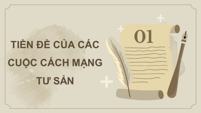 Giáo án điện tử Lịch sử 11 chân trời Bài 1: Một số vấn đề chung về cách mạng tư sản (P1)