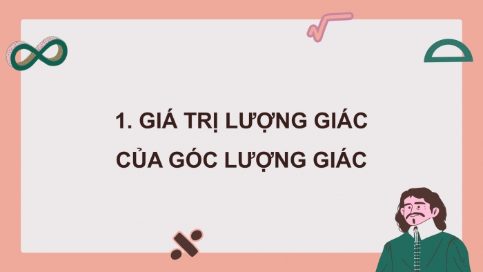 Giáo án điện tử Toán 11 chân trời Chương 1 Bài 2: Giá trị lượng giác của một góc lượng giác