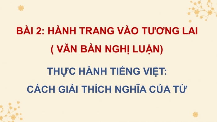 Giáo án điện tử Ngữ văn 11 chân trời Bài 2 TH tiếng Việt: Cách giải thích nghĩa của từ