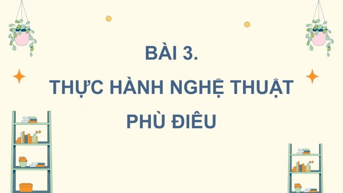 Giáo án điện tử Mĩ thuật 8 cánh diều Bài 3: Thực hành nghệ thuật phù điêu