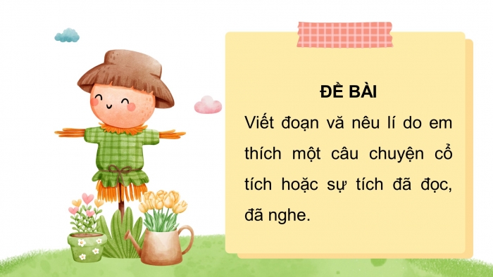 Giáo án điện tử Tiếng Việt 4 chân trời CĐ 4 Bài 7 Viết: Luyện tập viết đoạn văn nêu lí do thích một câu chuyện