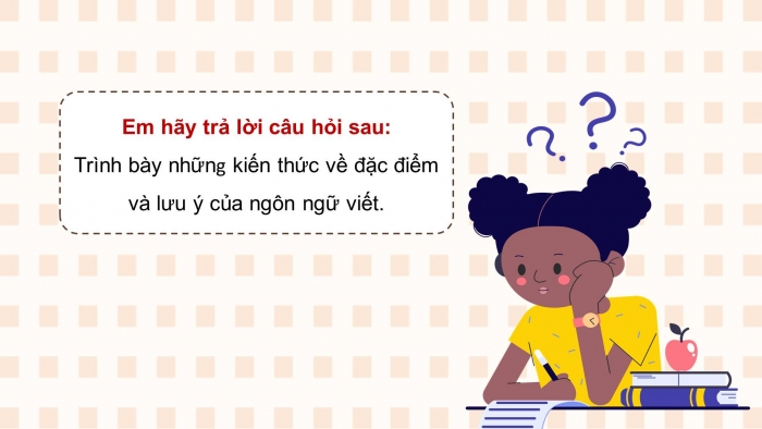 Giáo án điện tử Ngữ văn 11 chân trời Bài 5: Đặc điểm cơ bản của ngôn ngữ viết