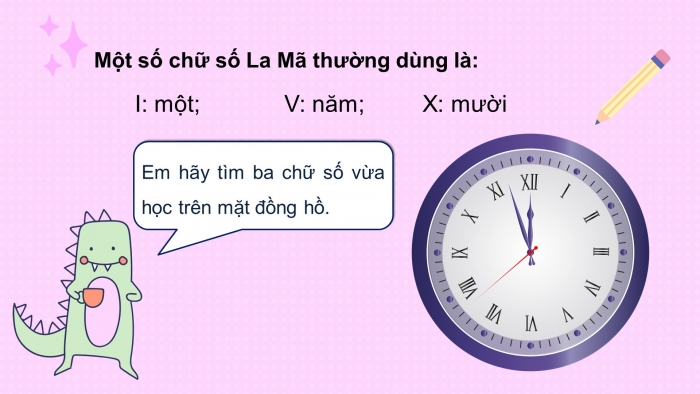 Giáo án điện tử bài 21: Làm quen với chữ số La Mã